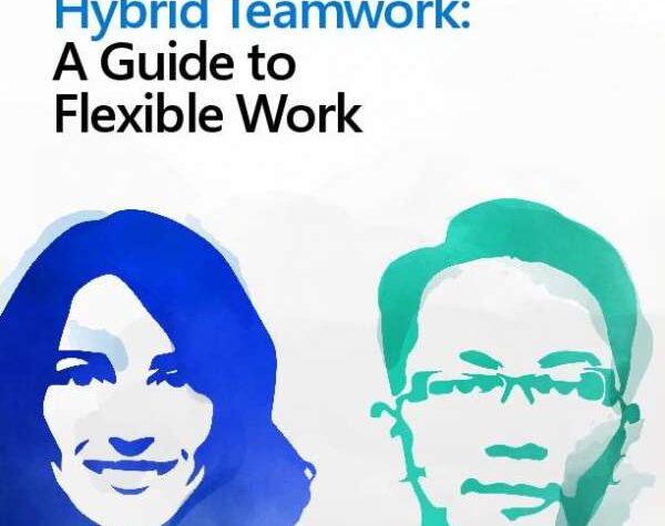 Hybrid Teamwork: A Guide to Flexible Work