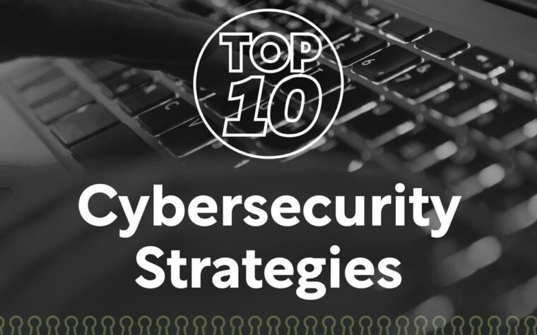 Top 10 Cybersecurity Strategies